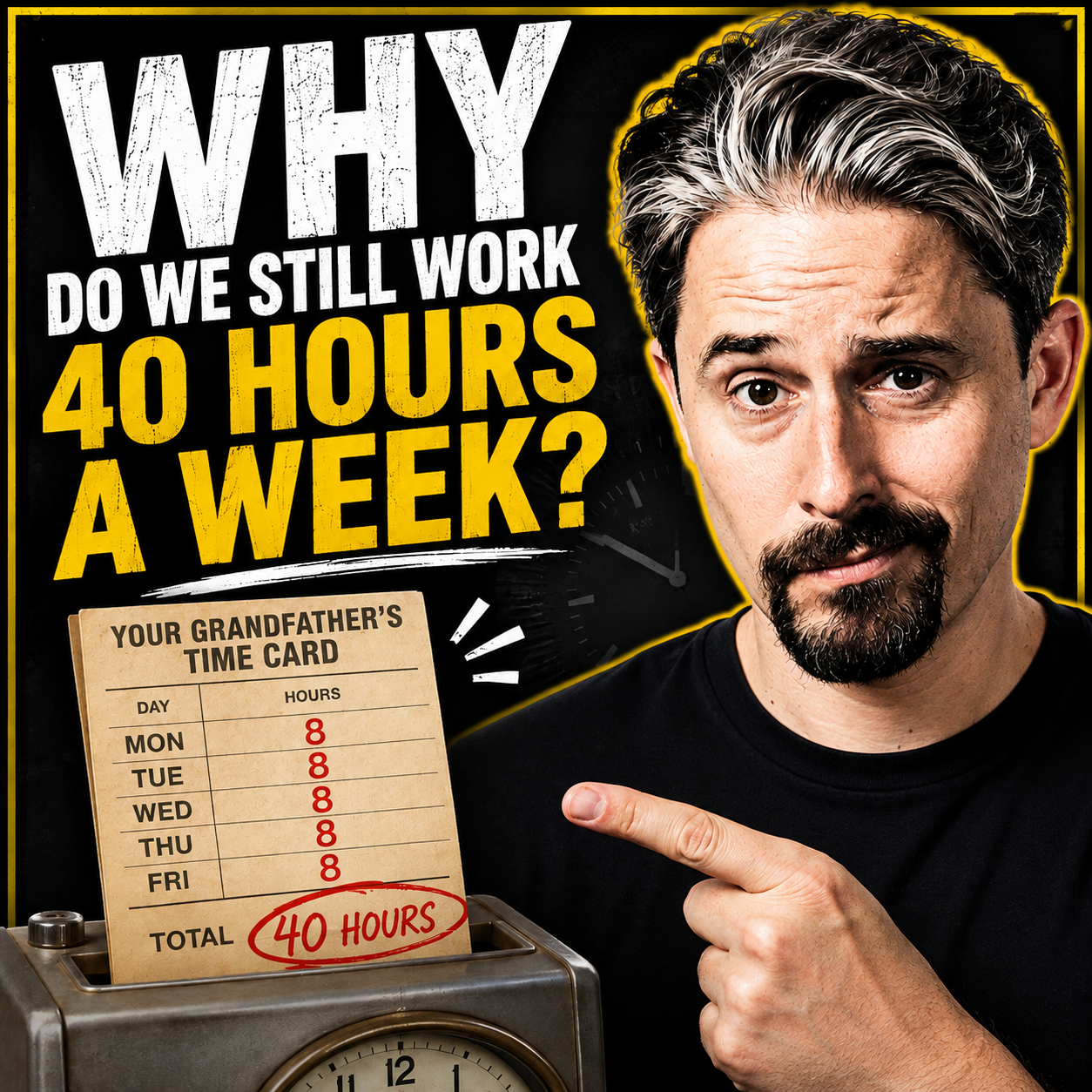 Why do we work 40 hours a week video from Bryan With a Why